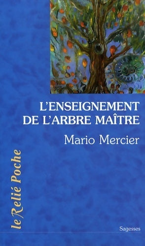Livrenpoche : L'enseignement de l'arbre-maître - Mario Mercier - Livre