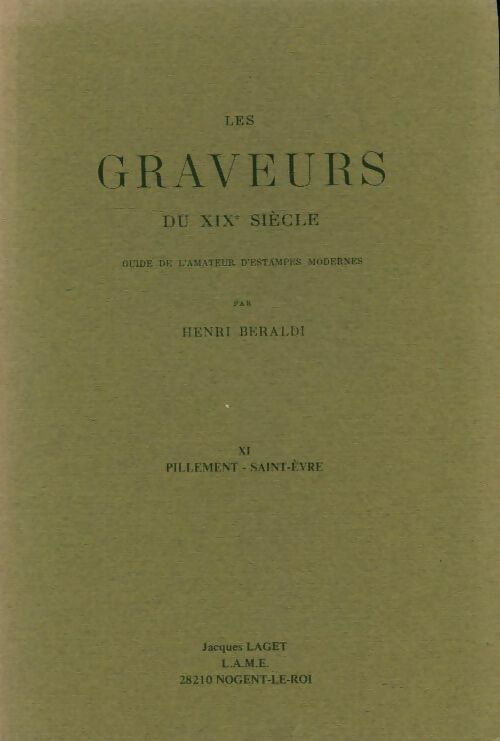 Livrenpoche : Les graveurs du XIXe siècle Tome XI : Pillement - Saint-Evre - Henri Beraldi - Livre