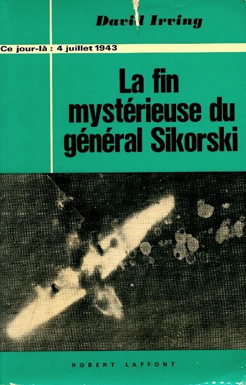 Livrenpoche : La fin mystérieuse du général Sikorski - 4 juillet 1943 - David Irving - Livre