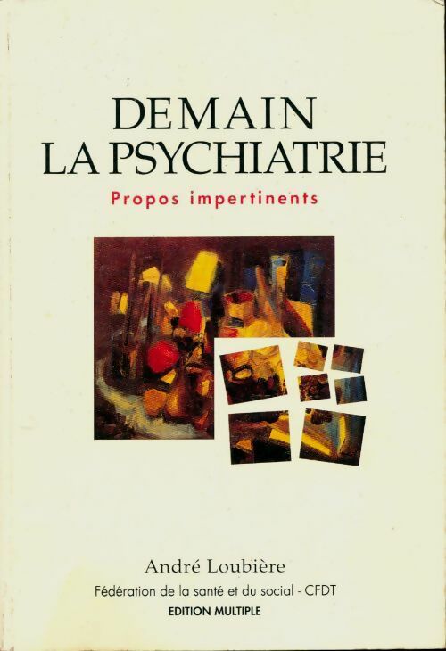 Livrenpoche : Demain la psychiatrie. Propos impertinents - André Loubière - Livre