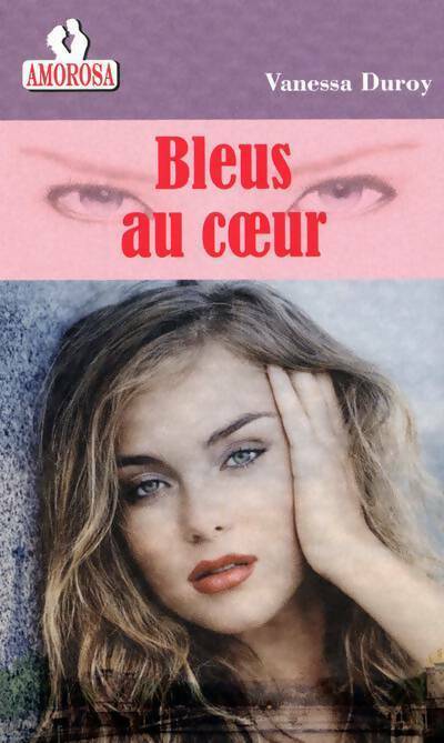 Livrenpoche : Bleus au coeur - Vanessa Duroy - Livre