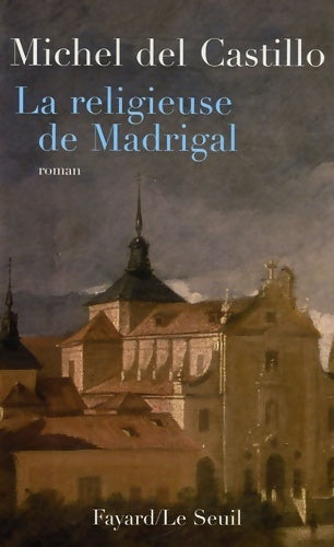 Livrenpoche : La religieuse de Madrigal - Michel Del Castillo - Livre