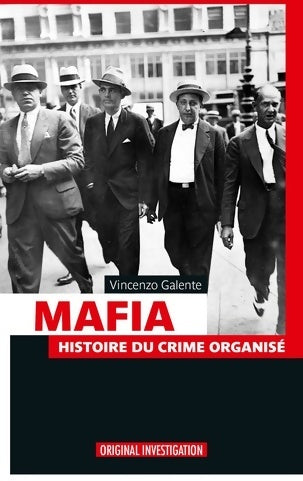 Livrenpoche : Mafia - histoire du crime organisé - Vincenzo Galente - Livre