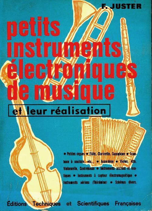 Livrenpoche : Petits instruments électroniques de musique et leur réalisation - F. Juster - Livre