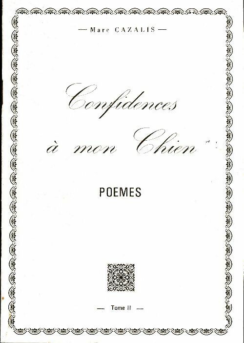 Livrenpoche : Confidences à mon chien Tome II - Marc Cazalis - Livre