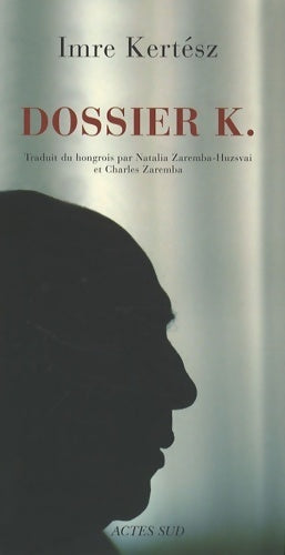 Livrenpoche : Dossier K. - Imre Kertész - Livre
