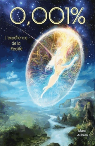 Livrenpoche : 0 001 %. L'expérience de la réalité - Marc Auburn - Livre