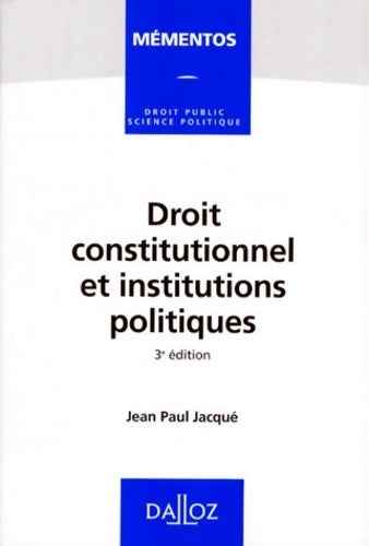 Livrenpoche : Droit constitutionnel et institutions politiques - Jean-Paul Jacqué - Livre