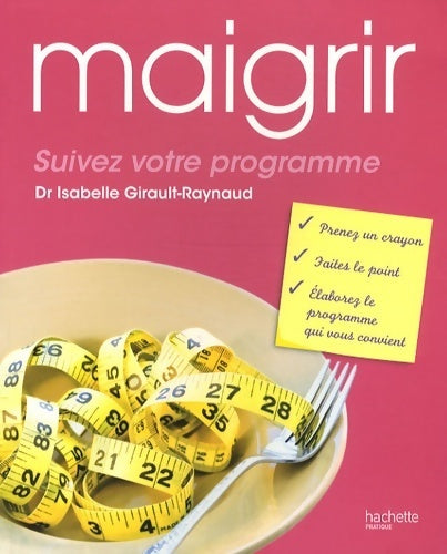 Livrenpoche : Maigrir. Suivez votre programme - Isabelle Girault-Raynaud - Livre
