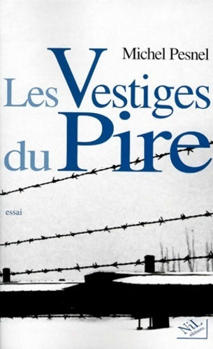 Livrenpoche : Les vestiges du pire - Michel Pesnel - Livre