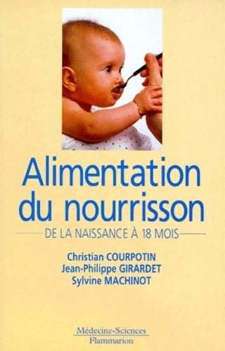 Livrenpoche : Alimentation du nourrisson de la naissance à 18 mois - Christian Courpotin - Livre
