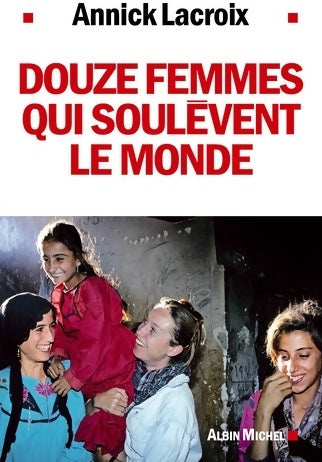 Livrenpoche : Douze femmes qui soulèvent le monde - Annick Lacroix - Livre