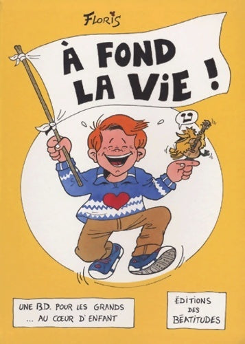 Livrenpoche : A fond la vie ! - Floris - Livre