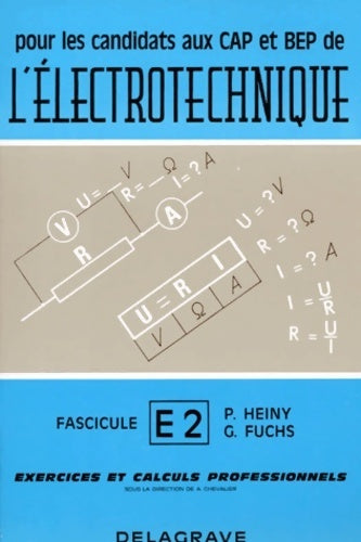 Livrenpoche : Cap et BEP de l'électrotechnique. Fascicule 2 exercices et calculs - Paul Heiny - Livre