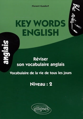 Livrenpoche : Réviser son vocabulaire anglais de la vie de tous les jours Niveau 2 - Florent Gusdorf - Livre