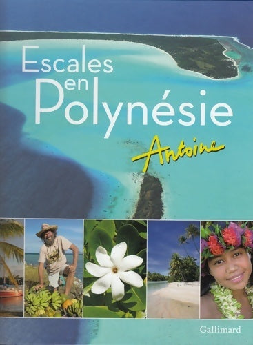 Escales en Polynésie - Antoine - Livre