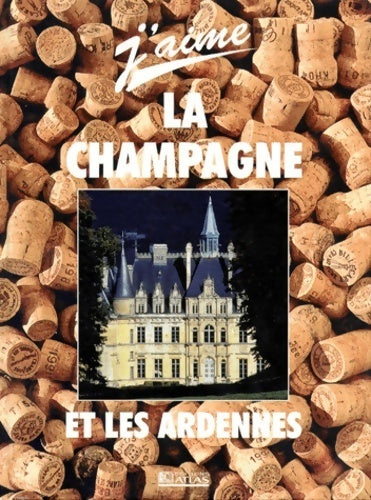 Livrenpoche : J'aime la champagne et les Ardennes - Collectif - Livre