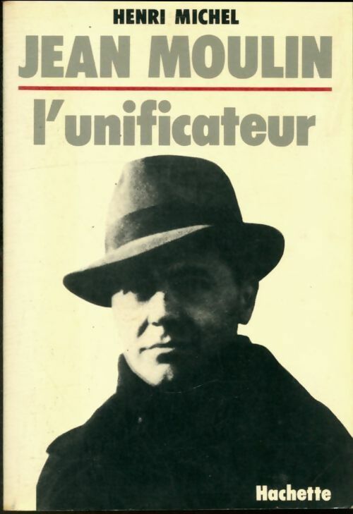 Livrenpoche : Jean moulin l'unificateur - Henri Michel - Livre