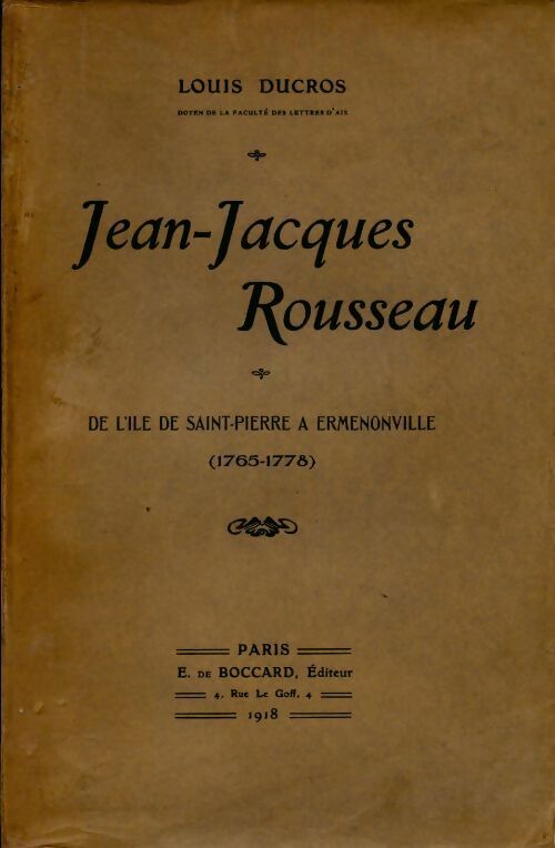 Livrenpoche : Jean-Jacques Rousseau. De l'île de Saint-Pierre à Ermenonville - Louis Ducros - Livre