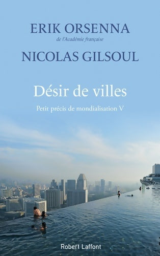 Livrenpoche : Petit précis de mondialisation Tome V : Désir de villes - Erik Orsenna, Nicolas Gilsoul - Livre