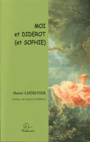 Livrenpoche : Moi et Diderot (et Sophie) - Henri Lheritier - Livre