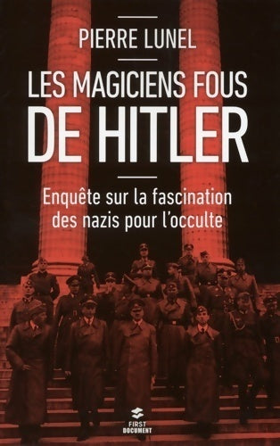Les magiciens fous de Hitler - Pierre Lunel - Livre