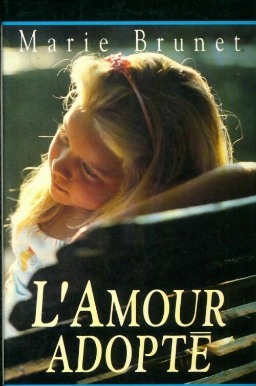 Livrenpoche : L'amour adopté - Marie Brunet - Livre