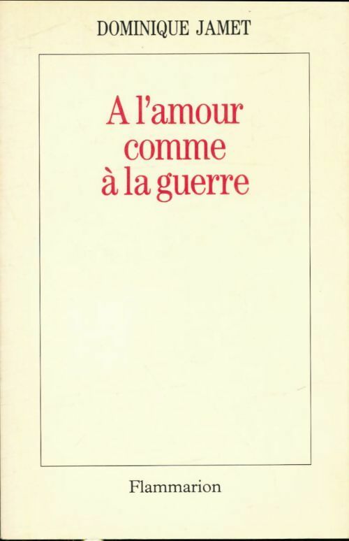 Livrenpoche : À l'amour comme à la guerre - Dominique Jamet - Livre