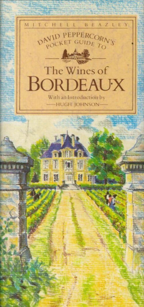 Livrenpoche : Pocket guide to the wines of Bordeaux - David Peppercorn - Livre