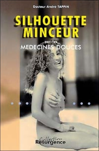 Livrenpoche : Silhouette minceur par les médecines douces - André Taffi - Livre