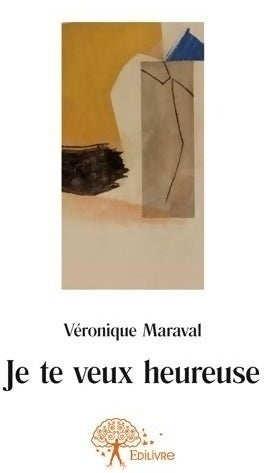 Livrenpoche : Je te veux heureuse - Maraval Veronique - Livre