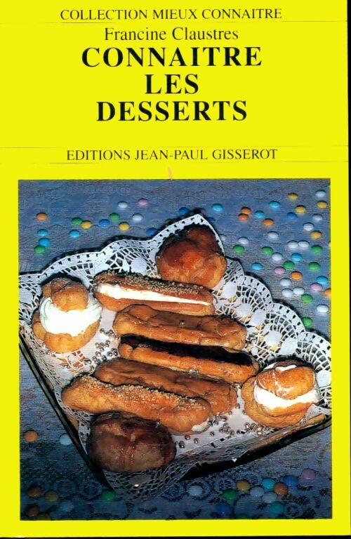 Livrenpoche : Connaître les desserts - Francine Claustres - Livre
