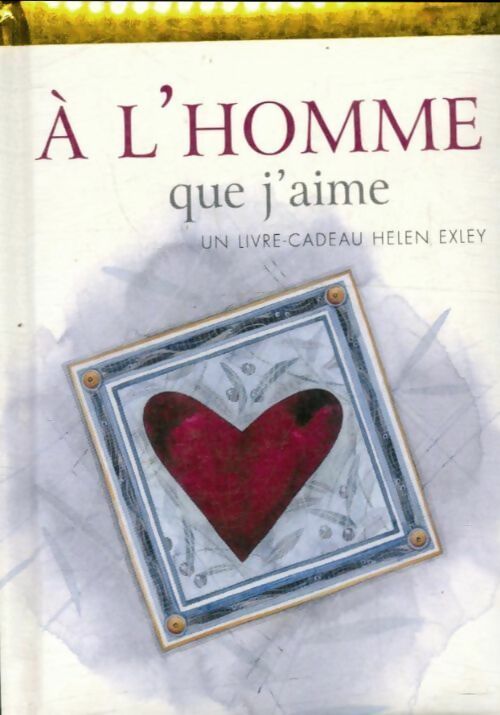 Livrenpoche : A l'homme que j'aime - Helen Exley - Livre