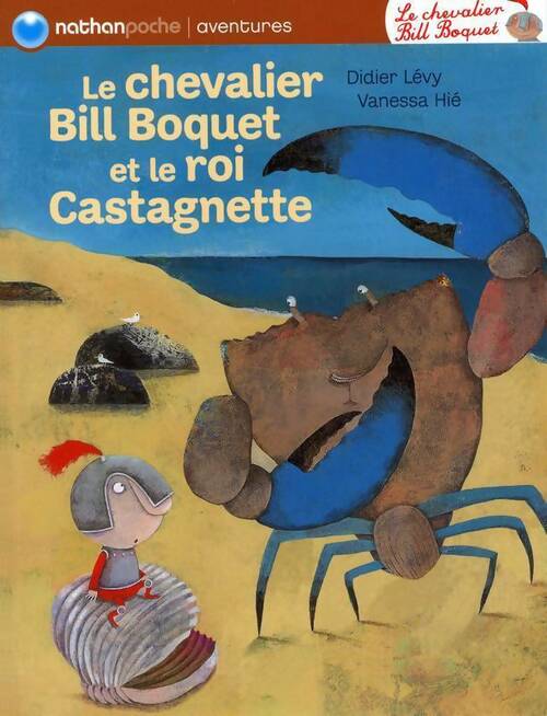 Livrenpoche : Le chevalier Bill Boquet et le roi Castagnette - Didier Lévy - Livre