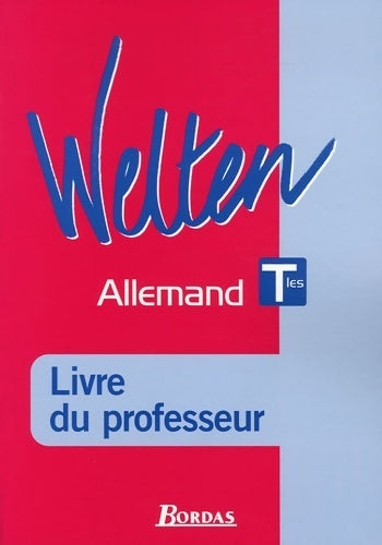 Livrenpoche : Welten Allemand Terminales. Livre du professeur - Gabriele Sollfrank-Deshusses - Livre