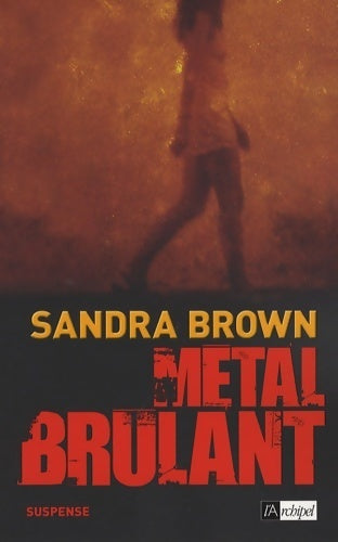 Livrenpoche : Métal brûlant - Sandra Brown - Livre