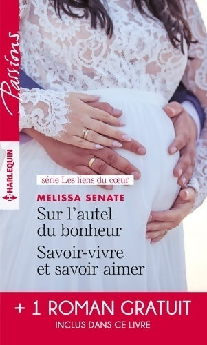 Livrenpoche : Sur l'autel du bonheur / Savoir-vivre et savoir aimer / Le serment menacé - Melissa Senate - Livre