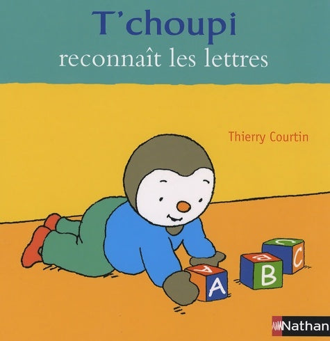 Livrenpoche : T'choupi reconnaît les lettres - Thierry Courtin - Livre