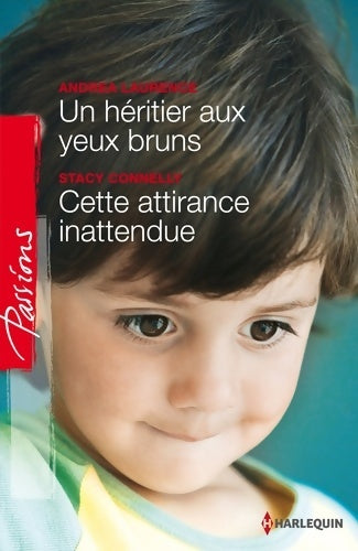 Livrenpoche : Un héritier aux yeux bruns / Cette attirance inattendue - Andrea Laurence - Livre