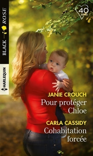 Livrenpoche : Pour protéger Chloé / Cohabitation forcée - Carla Cassidy, Janie Crouch - Livre