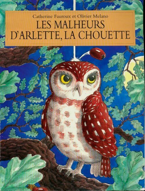 Livrenpoche : Les malheurs d'Arlette la chouette - Catherine Fauroux - Livre