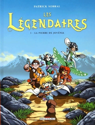 Livrenpoche : Les légendaires Tome I : La pierre de Jovénia - Patrick Sobral - Livre