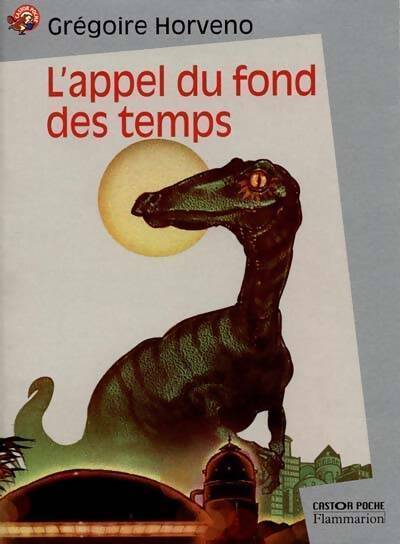 Livrenpoche : L'appel du fond des temps - Grégoire Horveno - Livre
