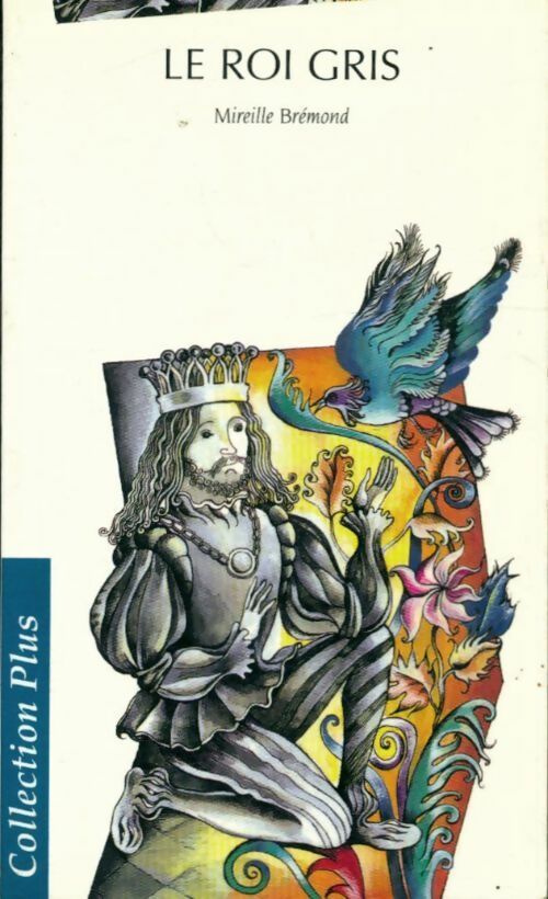 Livrenpoche : Le roi gris - Mireille Brémond - Livre