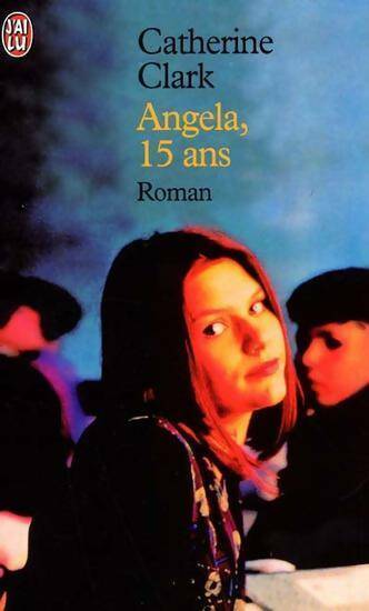Livrenpoche : Angela, 15 ans - Catherine Clark - Livre