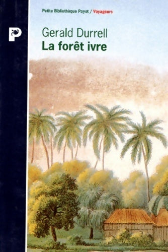 Livrenpoche : La forêt ivre - Gerald M. Durrell - Livre