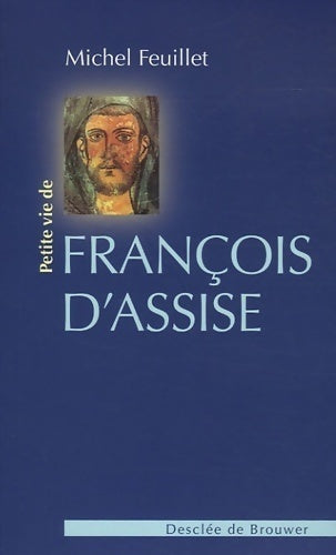 Livrenpoche : Petite vie de Saint François d'Assise - Michel Feuillet - Livre
