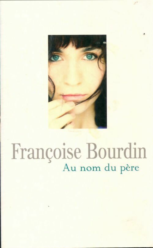 Livrenpoche : Au nom du père - Françoise Bourdin - Livre