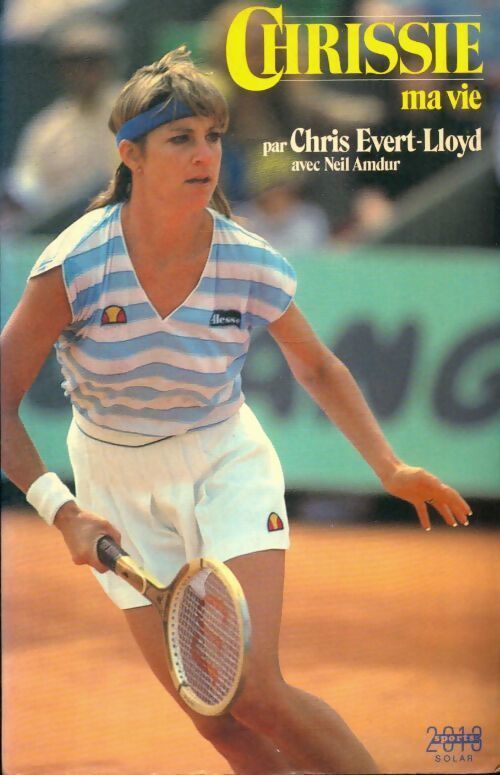 Chrissie ma vie - Chris Evert-Lloyd - Livre