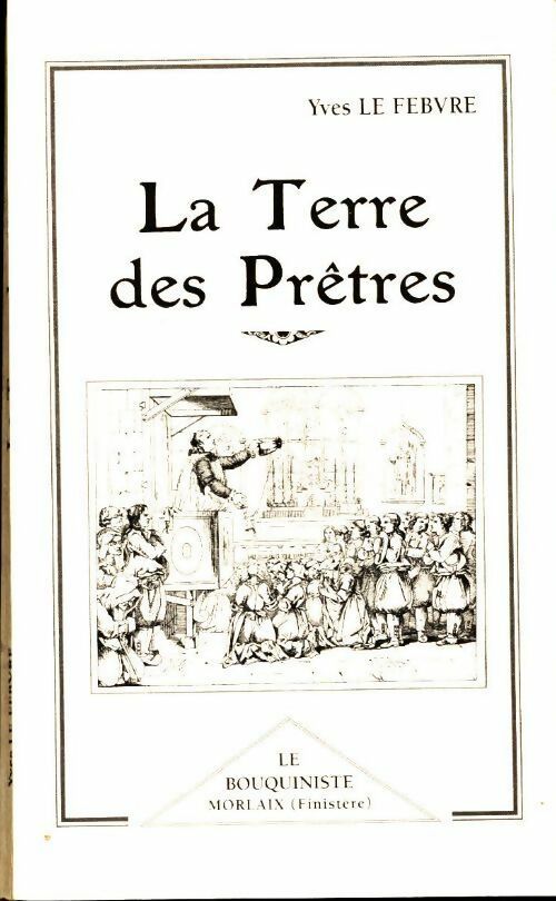 Livrenpoche : La terre des prêtres - Le Febvre Yves - Livre
